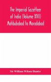 The Imperial gazetteer of India (Volume XVII) Mahbubabad to Moradabad