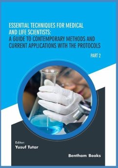 Essential Techniques for Medical and Life Scientists: A guide to contemporary methods and current applications with the protocols: Part 2 - Tutar, Yusuf