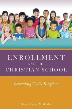 Enrollment and the Christian School: Extending God's Kingdom - Jeynes, Ma