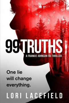 99 Truths: A Frankie Johnson FBI Local Profiler Novel - Lacefield, Lori