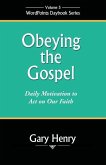 Obeying the Gospel: Daily Motivation to Act on Our Faith