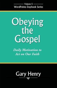 Obeying the Gospel: Daily Motivation to Act on Our Faith - Henry, Gary