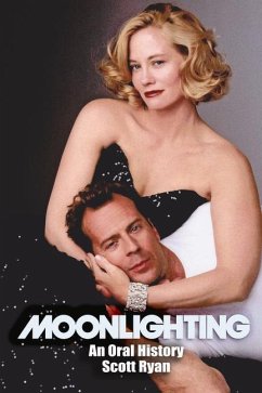 Moonlighting: An Oral History - Ryan, Scott