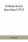The Aberdeen university review (Volume V) 1917-18
