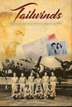 Tailwinds: How Love, Faith and a Future Saint Lifted an Airman Through WWII - Haumesser, Martin J.