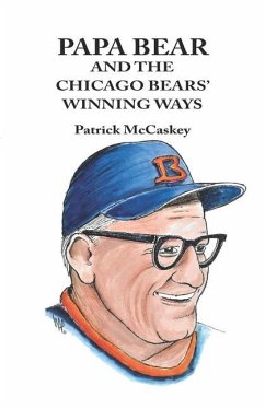 Papa Bear and the Chicago Bears' Winning Ways - McCaskey, Patrick