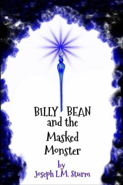 Billy Bean and the Masked Monster - Sturm, Joseph L. M.