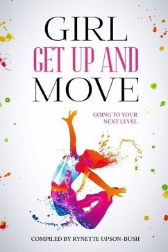 Girl Get Up and Move: Going To Your Next Level - Betancourt, Marc; Burks, Bridgette; Chambers, Janell