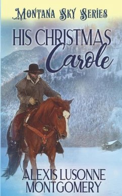 His Christmas Carole - Publishing, Montana Sky; Montgomery, Alexis Lusonne