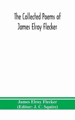 The collected poems of James Elroy Flecker - Elroy Flecker, James
