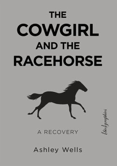 Cowgirl & the Racehorse - Wells, Ashley