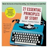 27 Essential Principles of Story Lib/E: Master the Secrets of Great Storytelling, from Shakespeare to South Park