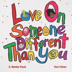 Love On Someone Different Than You - Mack, S. Renee; Mack, S. Renée