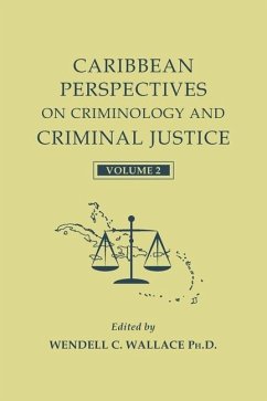 Caribbean Perspectives on Criminology and Criminal Justice: Volume 2 - Wallace, Wendell C.