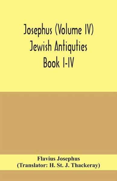 Josephus (Volume IV) Jewish Antiquties Book I-IV Josephus (Volume IV) Jewish Antiquties Book I-IV