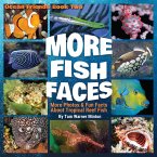 More Fish Faces: More Photos and Fun Facts about Tropical Reef Fish