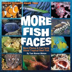 More Fish Faces: More Photos and Fun Facts about Tropical Reef Fish - Minton, Tam Warner