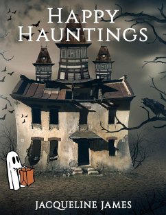 Happy Hauntings - James, Jacqueline