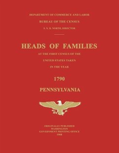Heads of Families at the First Census of the United States Taken in the Year 1790: Pennsylvania - United States Bureau Of The Census