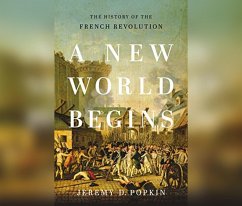 A New World Begins: The History of the French Revolution - Popkin, Jeremy D.
