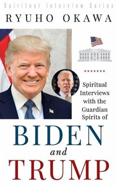 Spiritual Interviews with the Guardian Spirits of Biden and Trump - Okawa, Ryuho