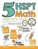 5 HSPT Math Practice Tests: Extra Practice to Help Achieve an Excellent Score