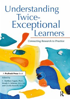 Understanding Twice-Exceptional Learners - Fugate, C. Matthew; Behrens, Wendy; Boswell, Cecelia