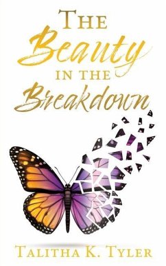 The Beauty in the Breakdown - Tyler, Talitha K.