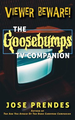 Viewer Beware! The Goosebumps TV Companion (hardback) - Prendes, Jose