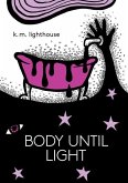 Body Until Light