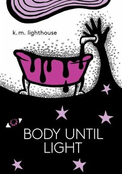 Body Until Light - Lighthouse, K. M.