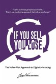 If You Sell, You Lose: The Value-First Approach to Digital Marketing