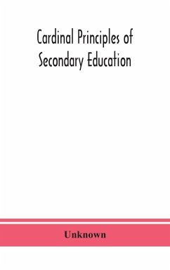 Cardinal principles of secondary education - Unknown