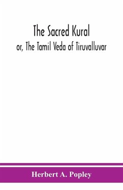 The Sacred Kural; or, The Tamil Veda of Tiruvalluvar - A. Popley, Herbert