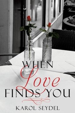When Love Finds You - Seydel, Karol