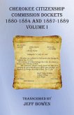 Cherokee Citizenship Commission Dockets Volume I