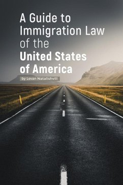 A Guide to Immigration Law of the United States of America - Natalishvili, Levan