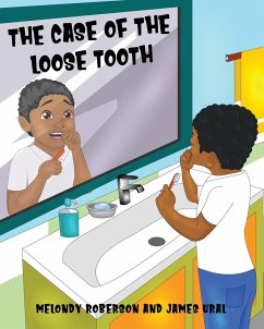 The Case of the Loose Tooth - Roberson, Melondy; Ural, James