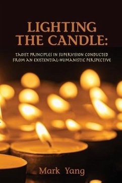 Lighting the Candle: Taoist Principles in Supervision Conducted from an Existential-Humanistic Perspective - Yang, Mark