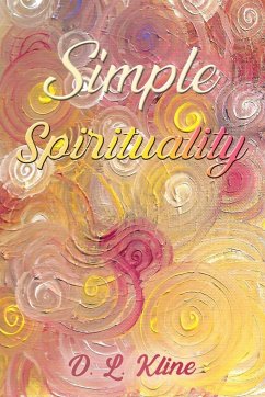 Simple Spirituality - Kline, D. L.