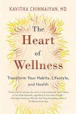 The Heart of Wellness: Transform Your Habits, Lifestyle, and Health