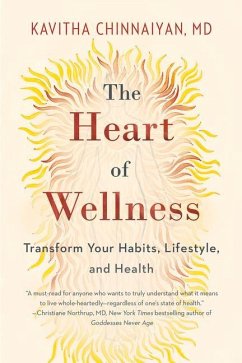 The Heart of Wellness: Transform Your Habits, Lifestyle, and Health - Chinnaiyan, Kavitha