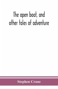The open boat, and other tales of adventure - Crane, Stephen