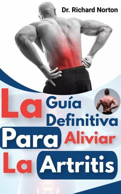 Cover La Guía Definitiva Para Aliviar La Artritis (eBook, ePUB)