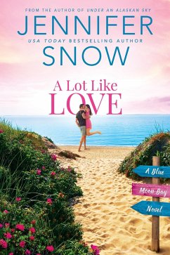 A Lot Like Love (eBook, ePUB) - Snow, Jennifer