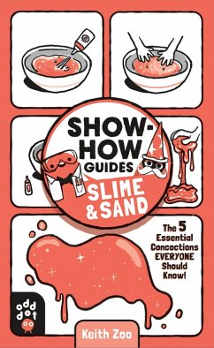 Show-How Guides: Slime & Sand (eBook, ePUB) - Zoo, Keith; Odd Dot