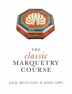 The classic Marquetry Course - Metcalfe, Jack; Apps, John