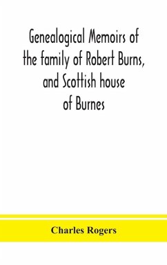 Cover Genealogical memoirs of the family of Robert Burns, and Scottish house of Burnes