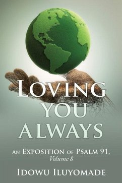 Loving you always: [An Exposition of Psalm 91, Volume 8] - Iluyomade, Idowu