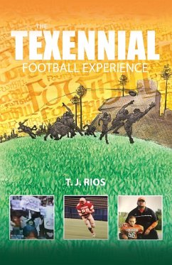 The TeXennial Football Experience - Rios, T. J.